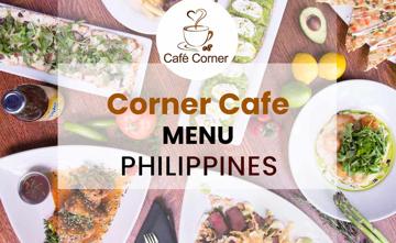 Corner Cafe Menu Philippines 