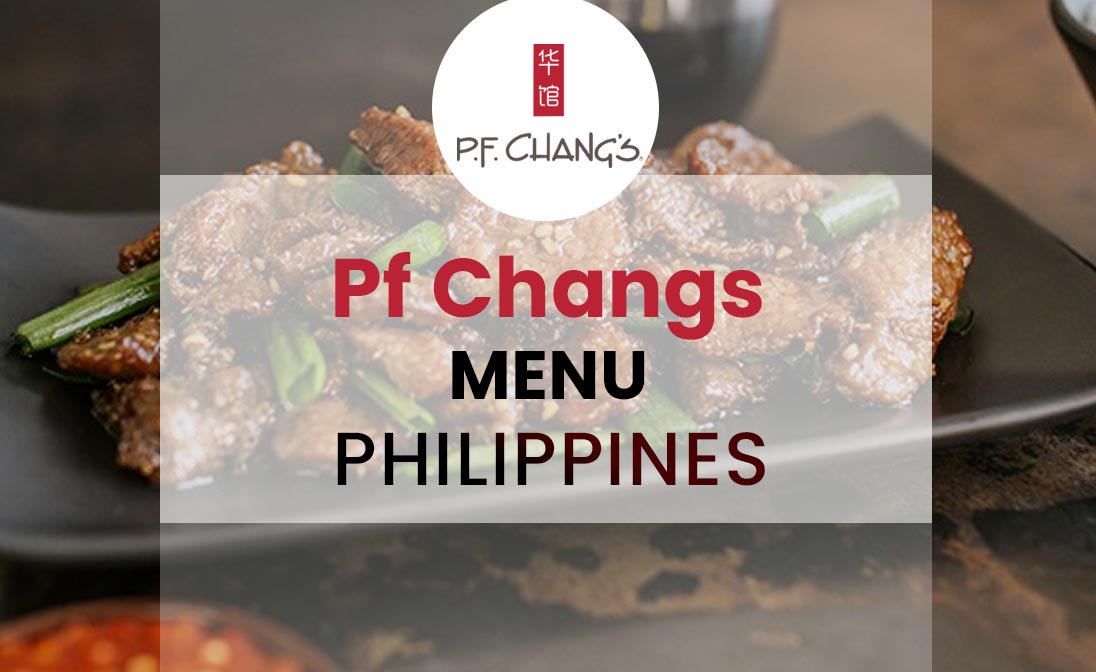 PF Chang's Menu Prices Philippines 2024